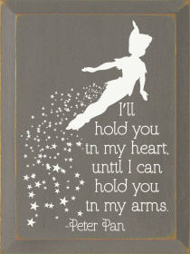 I'll Hold You In My Heart, Until I Can Hold You In My Arms. (Color: Old Anchor Gray)