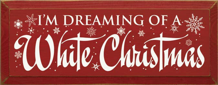 I'm Dreaming of a White Christmas Wood Sign (Color: Old Red)