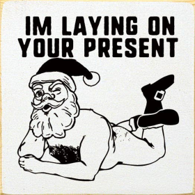 I'm laying on your present (Color: Old Cottage White)