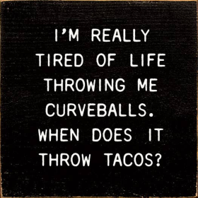 I'm Really Tired Of Life Throwing Me Curveballs. (Color: Old Black)