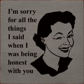 I'm Sorry For All The Things I Said When I Was Being Honest (Color: Old Anchor Gray)