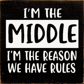 I'm The Middle I'm The Reason We Have Rules (Color: Old Black)