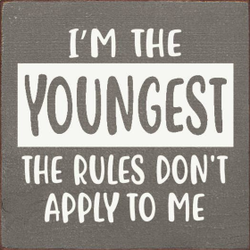 I'm The Youngest The Rules Don't Apply To Me (Color: Old Anchor Gray)