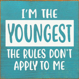 I'm The Youngest The Rules Don't Apply To Me (Color: Old Turquoise)