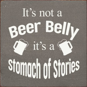 It's not a beer belly, it's a stomach of stories (Color: Old Anchor Gray)