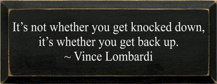 It's Not Whether You Get Knocked Down Vince Wood Sign (Color: Old Black)