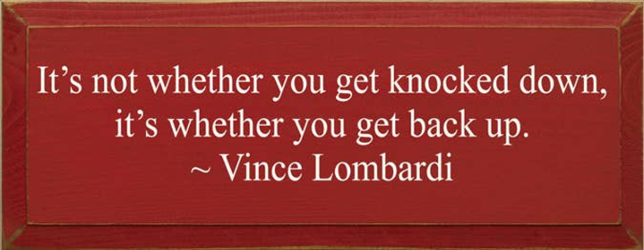 It's Not Whether You Get Knocked Down Vince Wood Sign (Color: Old Red)