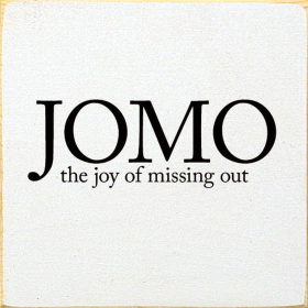 JOMO - The Joy Of Missing Out (Color: Old Cottage White)