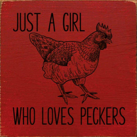 Just A Girl Who Loves Peckers (Color: Old Red)