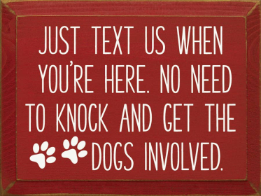 Just text us when you're here. No need to knock... (Color: Old Red)