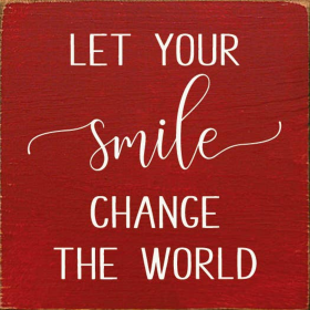 Let Your Smile Change The World (Color: Old Red)