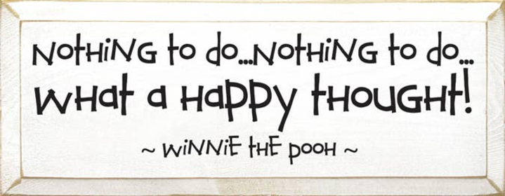 Nothing to Do Pooh Wood Sign (Color: Old Cottage White, size: 7'' x 18")