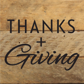 Thanks + Giving... Wood Sign (Color: NR - Natural Reclaimed with Black Print, size: 6x6)