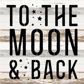 To the Moon & Back... Wood Sign (Color: WR - White Reclaimed with Black Print, size: 14x14)