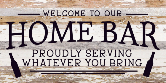 Welcome to our Home Bar: proudly serving... Wood Sign (Color: WR - White Reclaimed with Black Print, size: 24x12)