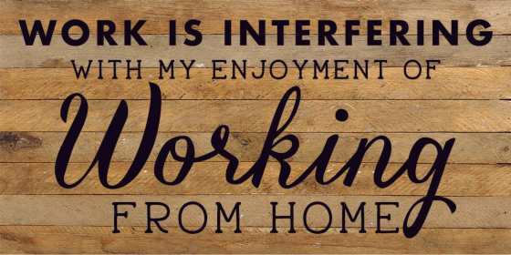 Work Is Interfering With My Enjoyment Of... Wood Sign (Color: NR - Natural Reclaimed with Black Print, size: 24x12)